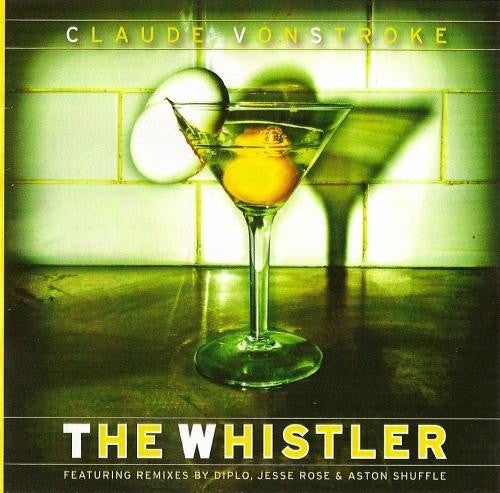 Claude VonStroke - The Whistler